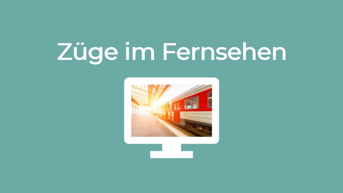 Züge im TV