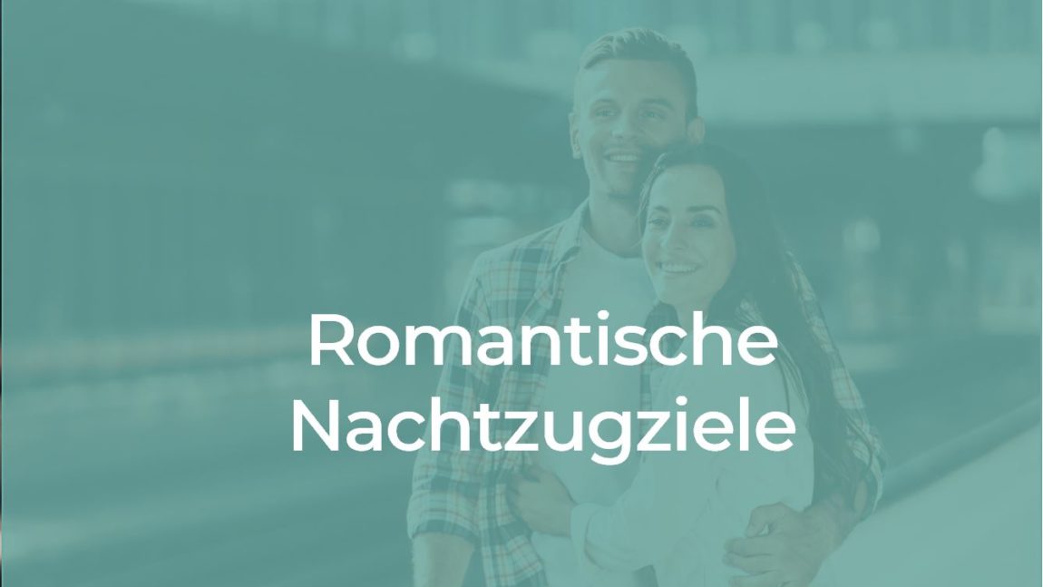 Romantische Nachtzugziele